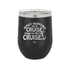 What Happens on a Cruise Stays on the Cruise 3 - Laser Engraved Stainless Steel Drinkware - 1455 -