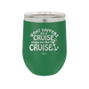 What Happens on a Cruise Stays on the Cruise 3 - Laser Engraved Stainless Steel Drinkware - 1455 -