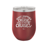 What Happens on a Cruise Stays on the Cruise 3 - Laser Engraved Stainless Steel Drinkware - 1455 -