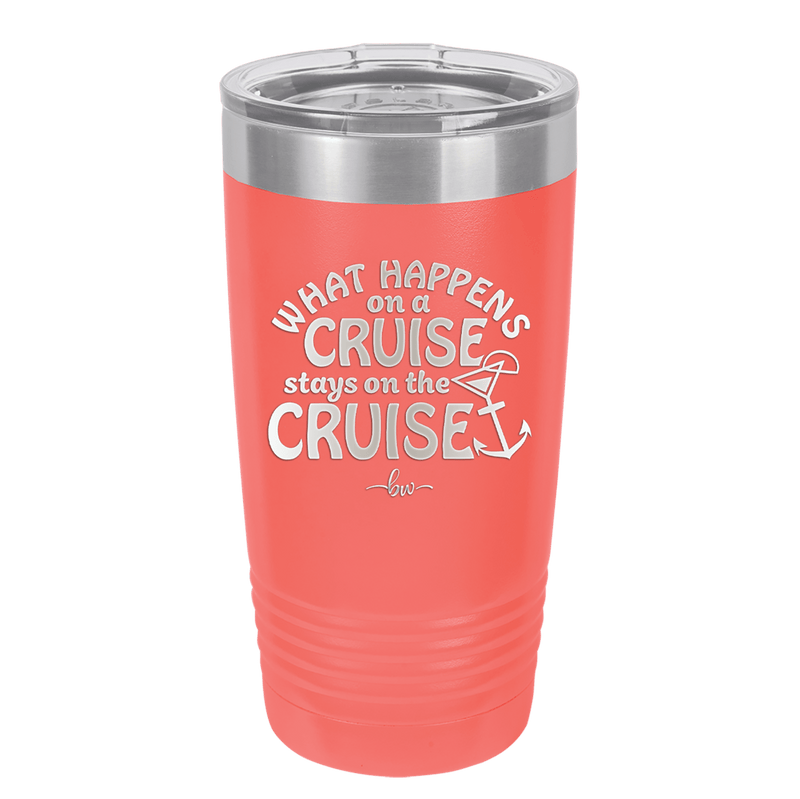 What Happens on a Cruise Stays on the Cruise 3 - Laser Engraved Stainless Steel Drinkware - 1455 -