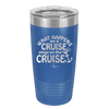 What Happens on a Cruise Stays on the Cruise 3 - Laser Engraved Stainless Steel Drinkware - 1455 -