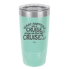 What Happens on a Cruise Stays on the Cruise 3 - Laser Engraved Stainless Steel Drinkware - 1455 -