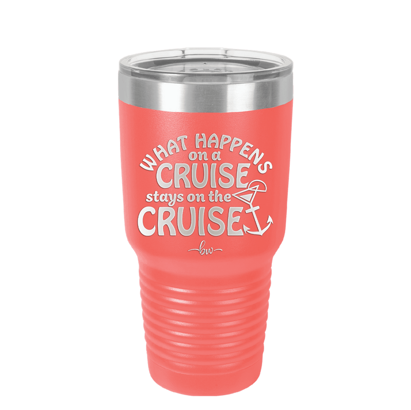 What Happens on a Cruise Stays on the Cruise 3 - Laser Engraved Stainless Steel Drinkware - 1455 -