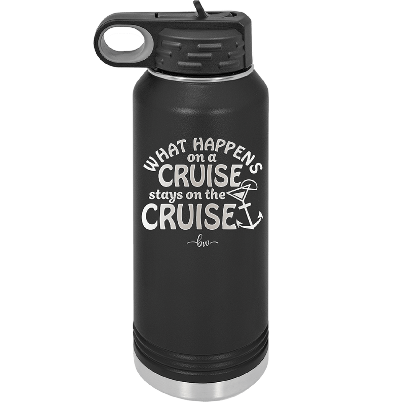 What Happens on a Cruise Stays on the Cruise 3 - Laser Engraved Stainless Steel Drinkware - 1455 -