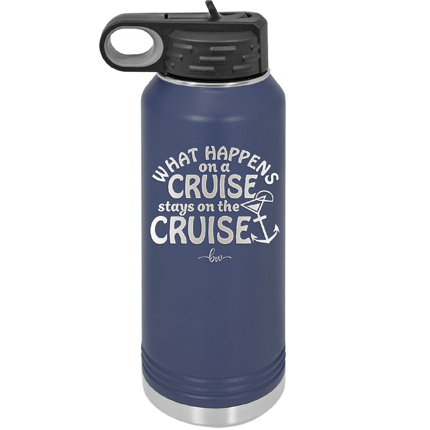 What Happens on a Cruise Stays on the Cruise 3 - Laser Engraved Stainless Steel Drinkware - 1455 -