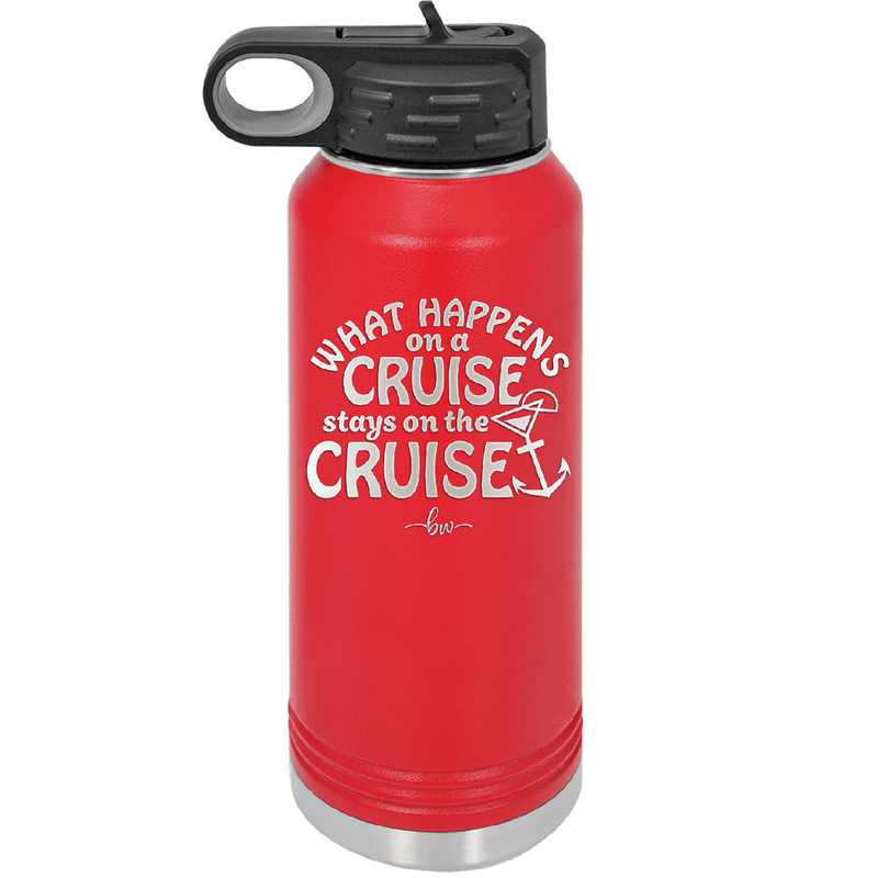 What Happens on a Cruise Stays on the Cruise 3 - Laser Engraved Stainless Steel Drinkware - 1455 -