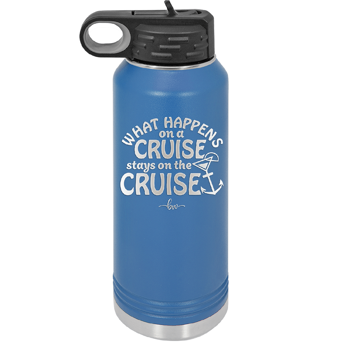 What Happens on a Cruise Stays on the Cruise 3 - Laser Engraved Stainless Steel Drinkware - 1455 -