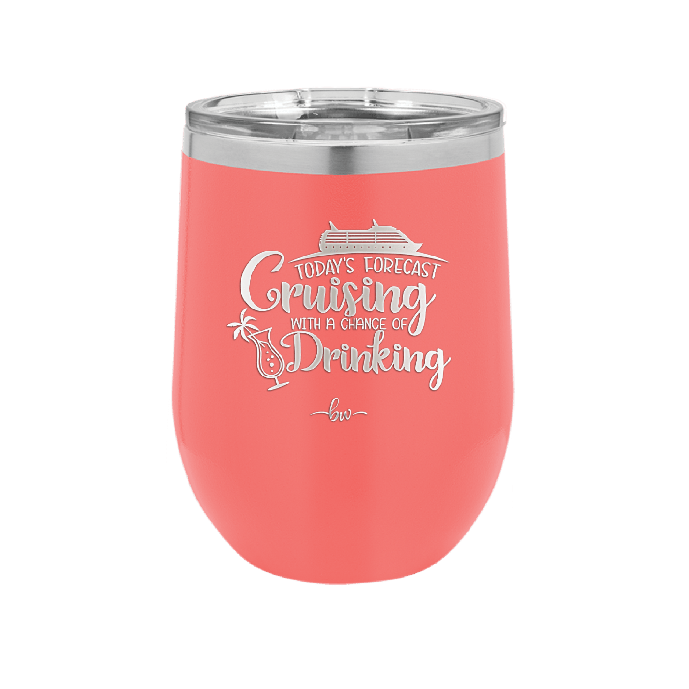 Today's Forecast Cruising with a Chance of Drinking Cruise 1 - Laser Engraved Stainless Steel Drinkware - 1456 -