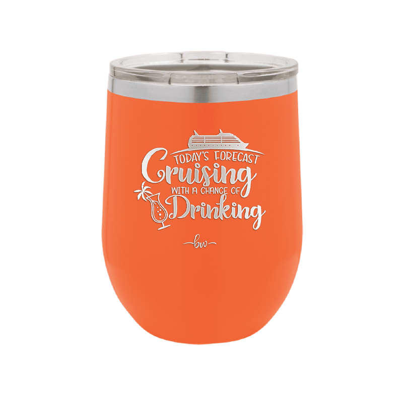Today's Forecast Cruising with a Chance of Drinking Cruise 1 - Laser Engraved Stainless Steel Drinkware - 1456 -