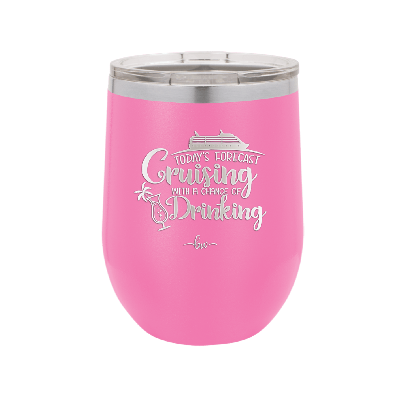 Today's Forecast Cruising with a Chance of Drinking Cruise 1 - Laser Engraved Stainless Steel Drinkware - 1456 -