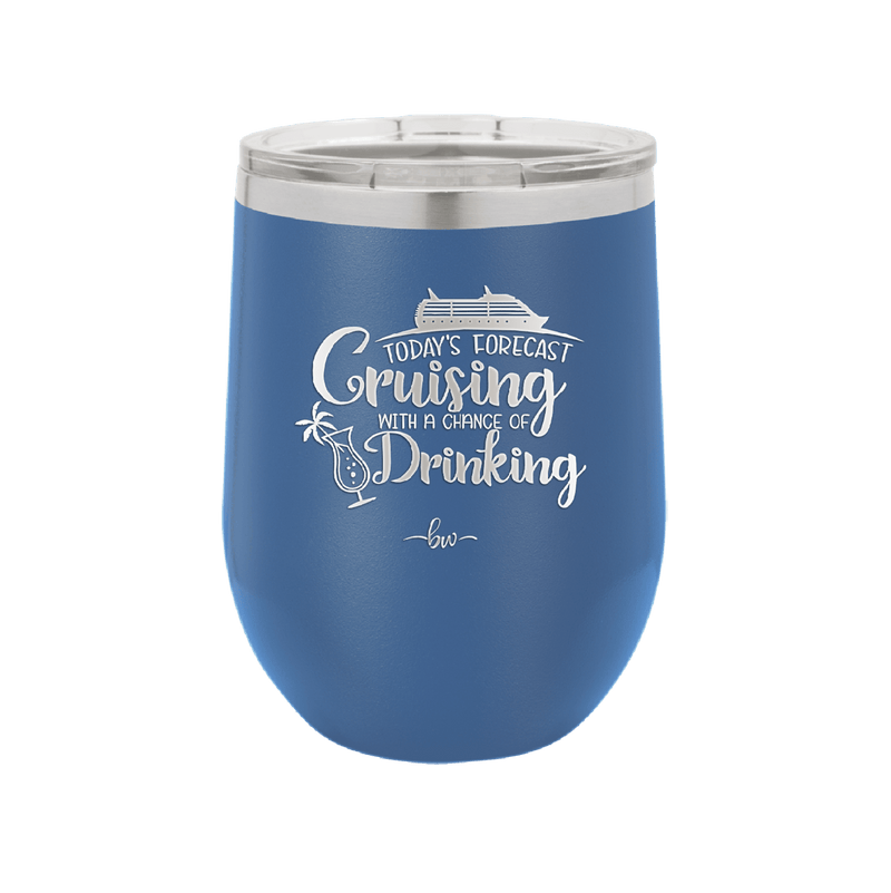 Today's Forecast Cruising with a Chance of Drinking Cruise 1 - Laser Engraved Stainless Steel Drinkware - 1456 -