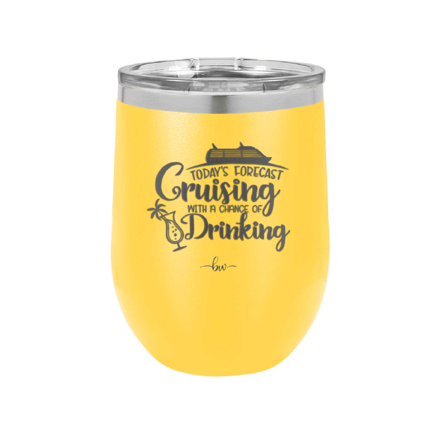Today's Forecast Cruising with a Chance of Drinking Cruise 1 - Laser Engraved Stainless Steel Drinkware - 1456 -