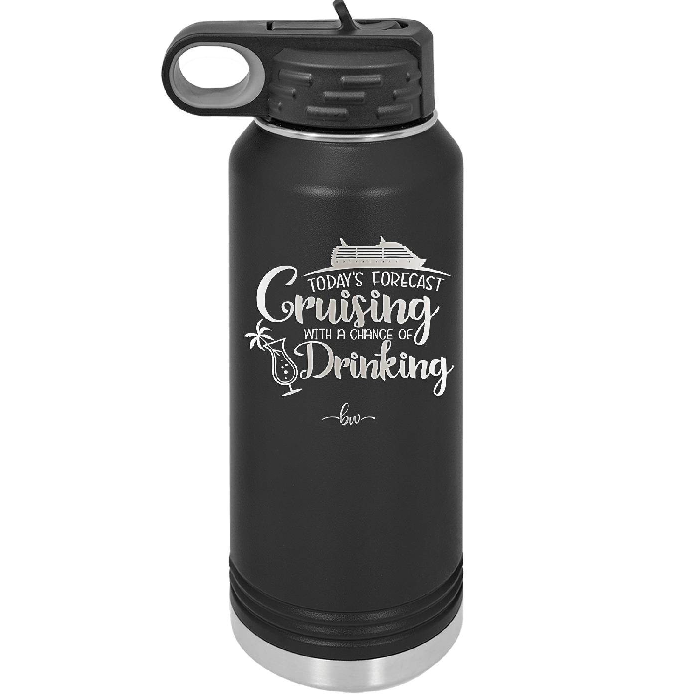 Today's Forecast Cruising with a Chance of Drinking Cruise 1 - Laser Engraved Stainless Steel Drinkware - 1456 -