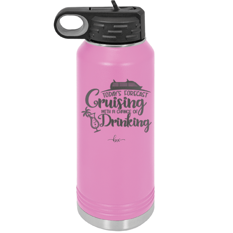 Today's Forecast Cruising with a Chance of Drinking Cruise 1 - Laser Engraved Stainless Steel Drinkware - 1456 -