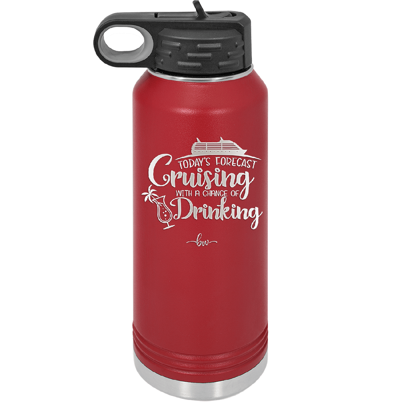 Today's Forecast Cruising with a Chance of Drinking Cruise 1 - Laser Engraved Stainless Steel Drinkware - 1456 -