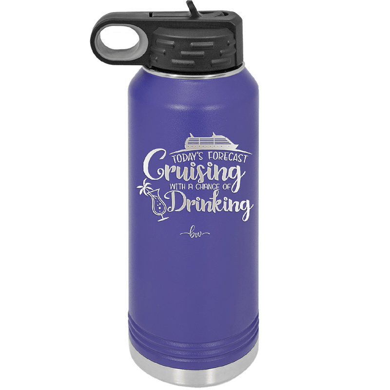 Today's Forecast Cruising with a Chance of Drinking Cruise 1 - Laser Engraved Stainless Steel Drinkware - 1456 -