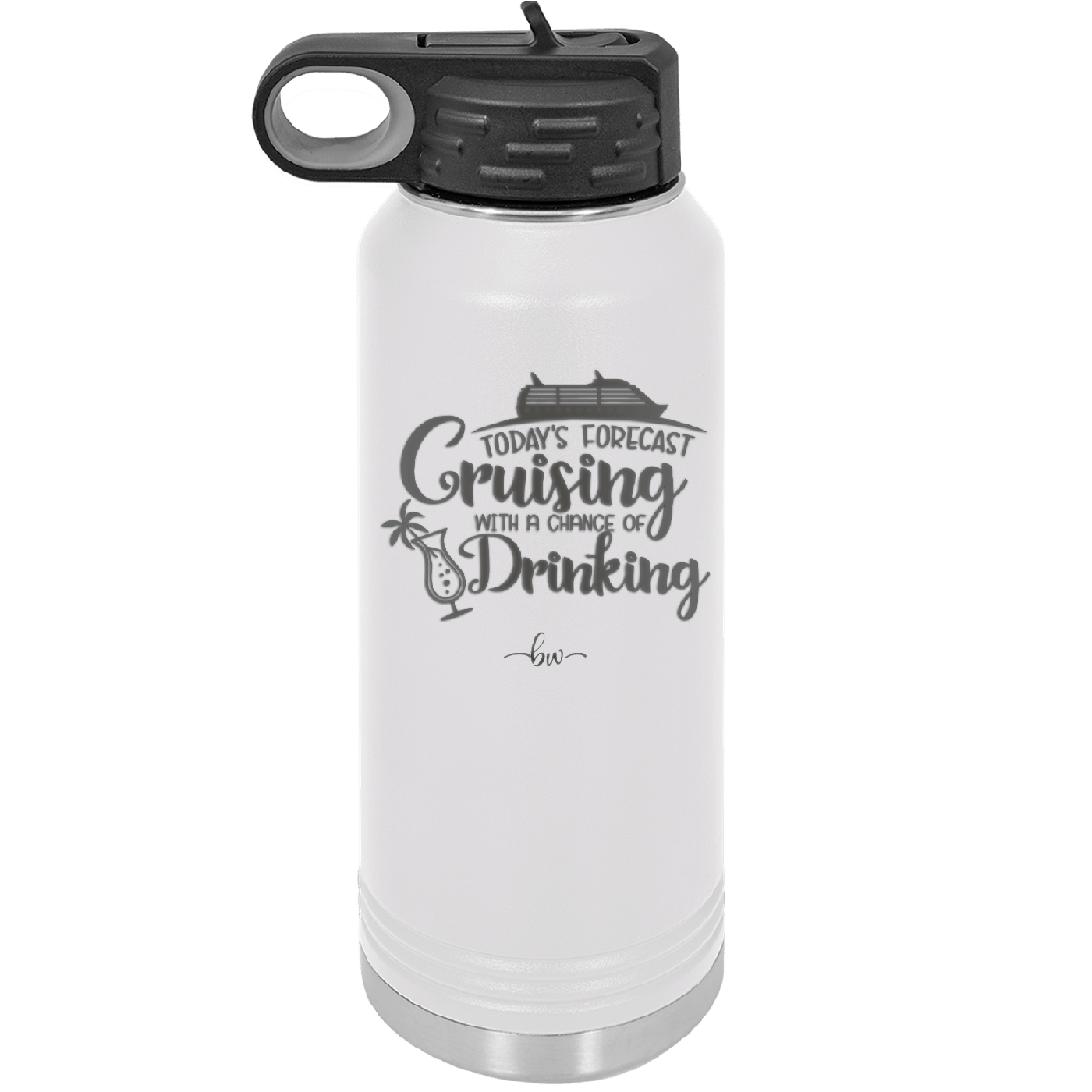 Today's Forecast Cruising with a Chance of Drinking Cruise 1 - Laser Engraved Stainless Steel Drinkware - 1456 -