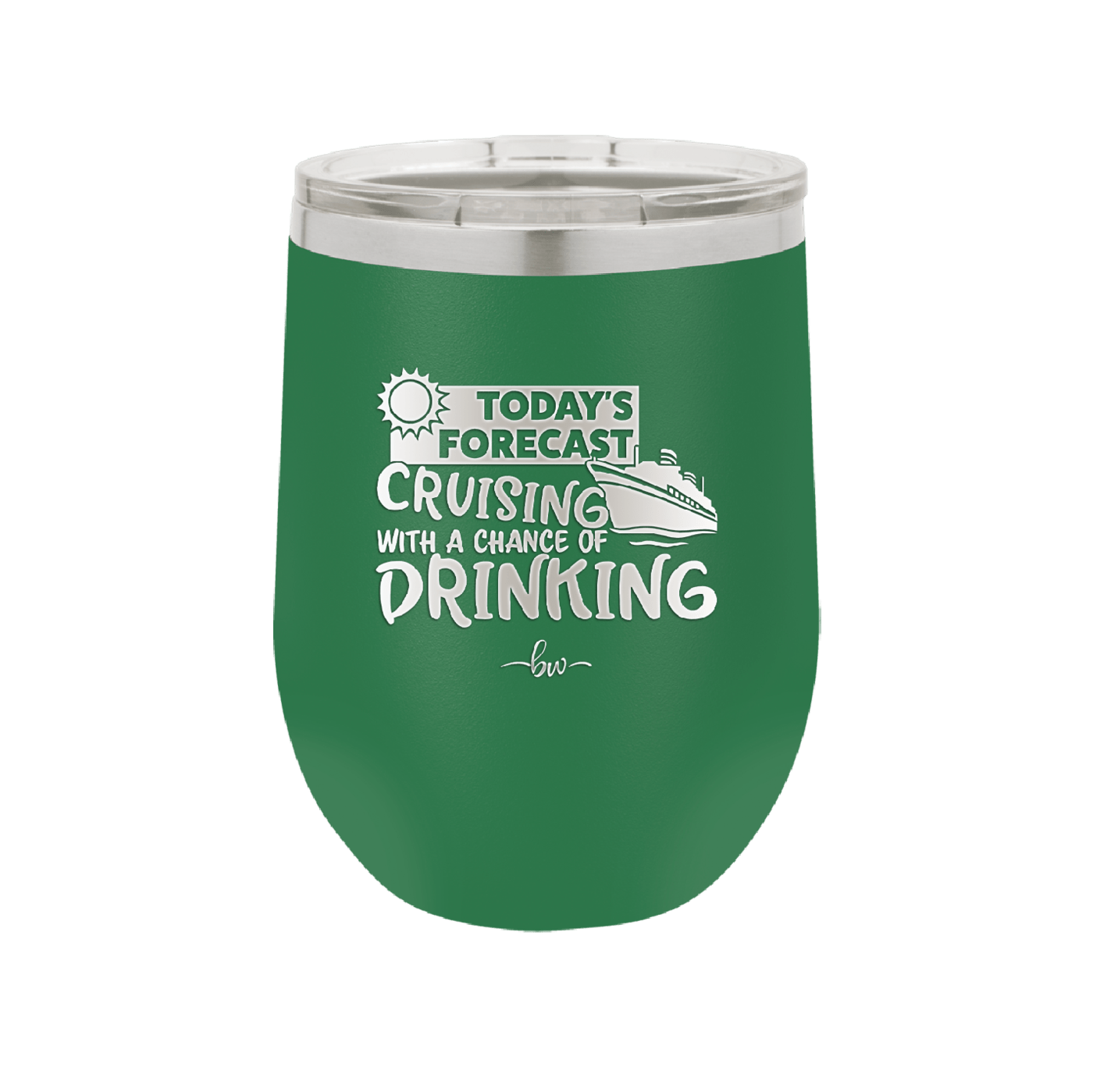 Today's Forecast Cruising with a Chance of Drinking Cruise 2 - Laser Engraved Stainless Steel Drinkware - 1457 -