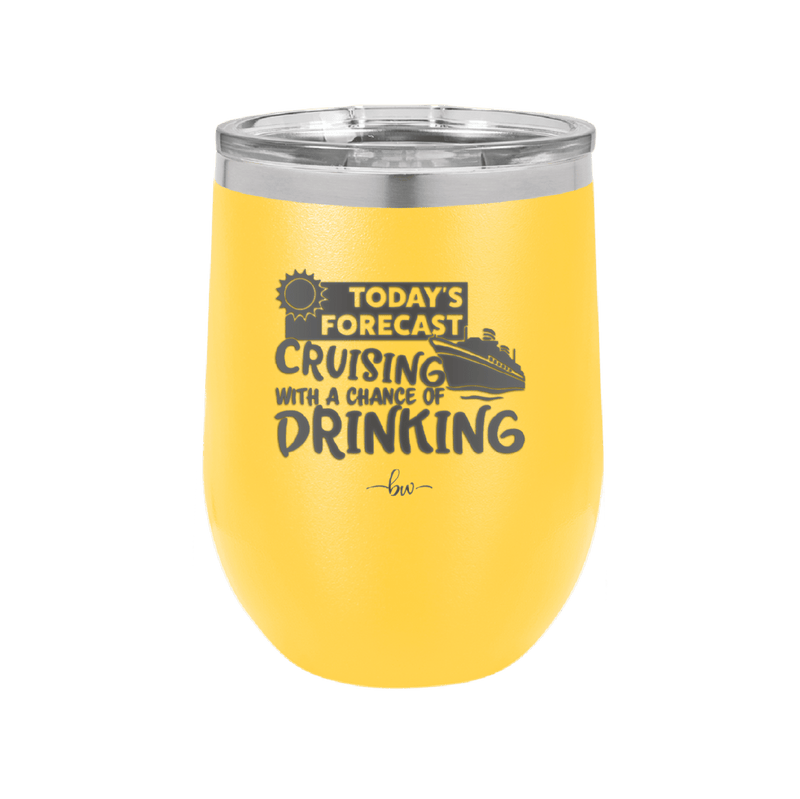 Today's Forecast Cruising with a Chance of Drinking Cruise 2 - Laser Engraved Stainless Steel Drinkware - 1457 -