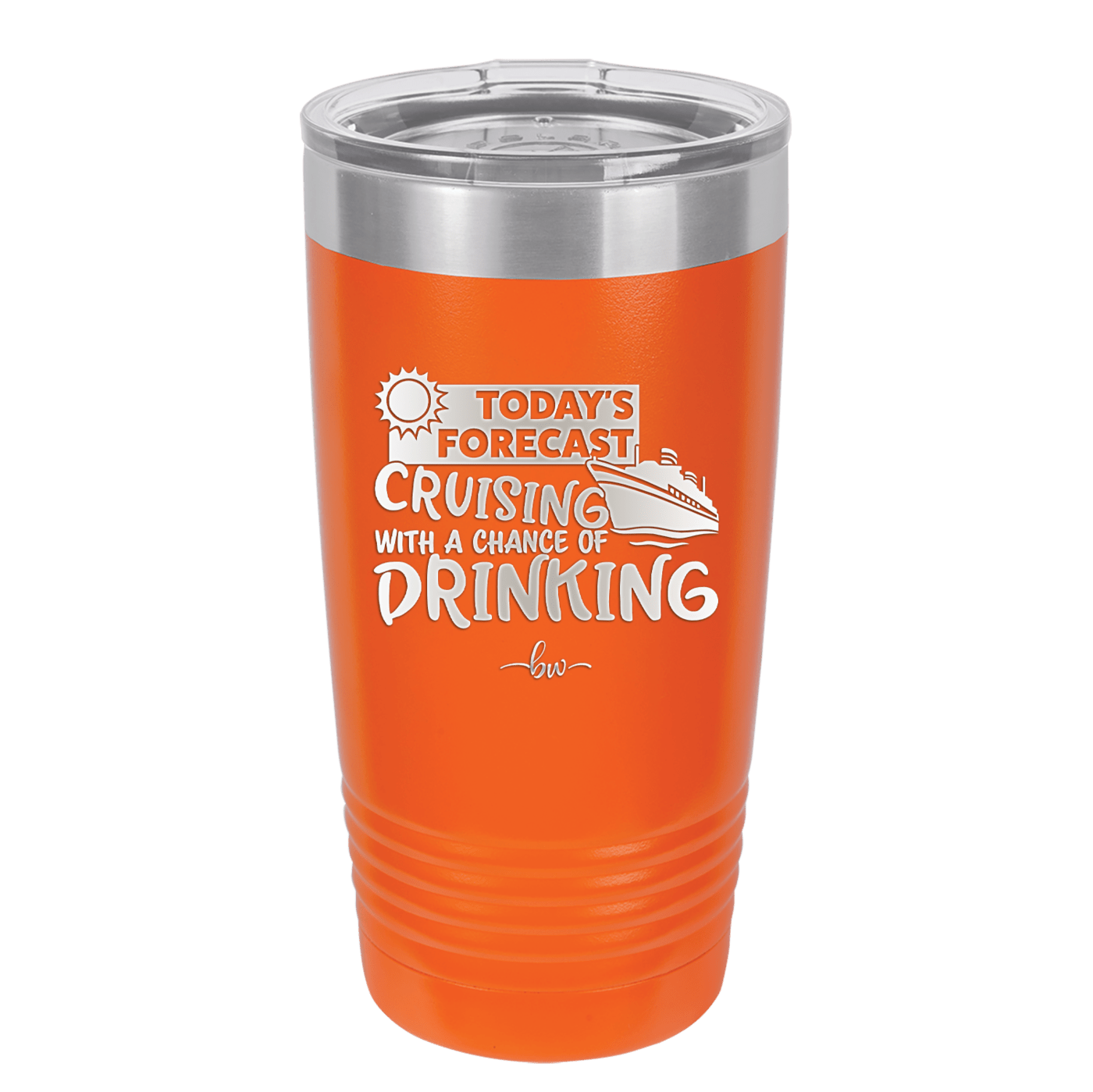 Today's Forecast Cruising with a Chance of Drinking Cruise 2 - Laser Engraved Stainless Steel Drinkware - 1457 -