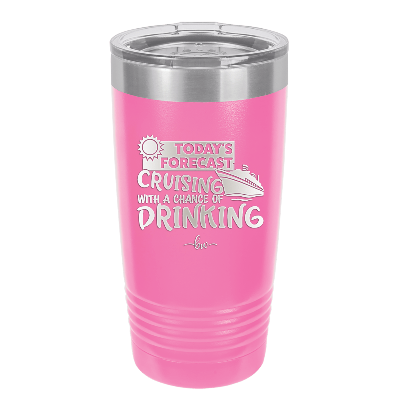 Today's Forecast Cruising with a Chance of Drinking Cruise 2 - Laser Engraved Stainless Steel Drinkware - 1457 -
