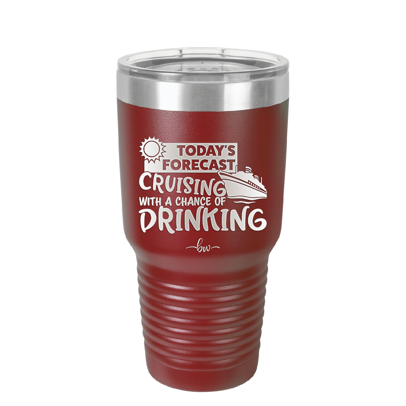 Today's Forecast Cruising with a Chance of Drinking Cruise 2 - Laser Engraved Stainless Steel Drinkware - 1457 -