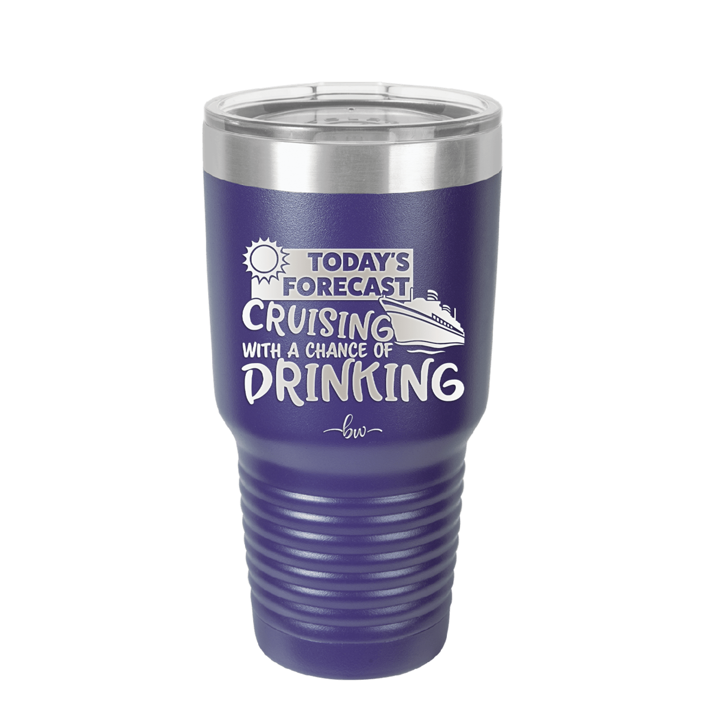 Today's Forecast Cruising with a Chance of Drinking Cruise 2 - Laser Engraved Stainless Steel Drinkware - 1457 -