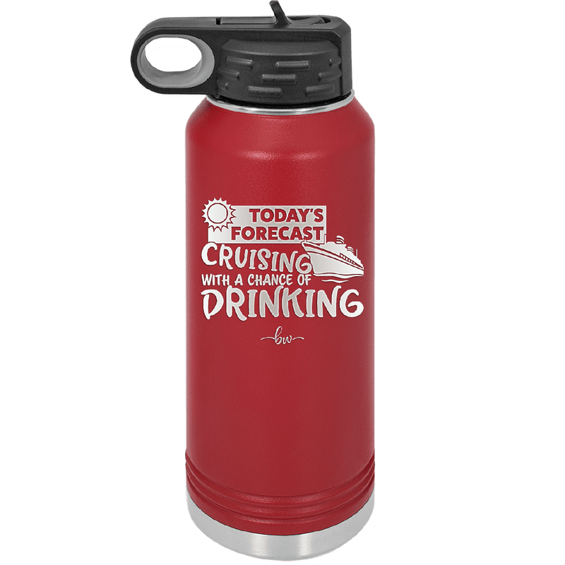 Today's Forecast Cruising with a Chance of Drinking Cruise 2 - Laser Engraved Stainless Steel Drinkware - 1457 -