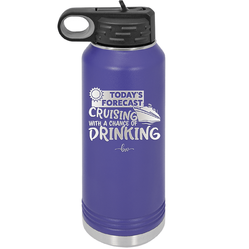 Today's Forecast Cruising with a Chance of Drinking Cruise 2 - Laser Engraved Stainless Steel Drinkware - 1457 -
