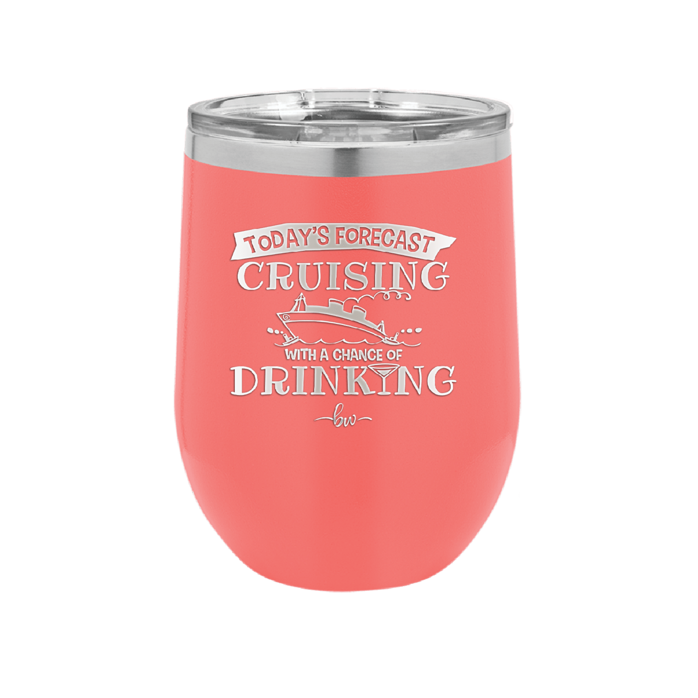Today's Forecast Cruising with a Chance of Drinking Cruise 3 - Laser Engraved Stainless Steel Drinkware - 1458 -