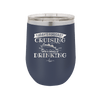Today's Forecast Cruising with a Chance of Drinking Cruise 3 - Laser Engraved Stainless Steel Drinkware - 1458 -
