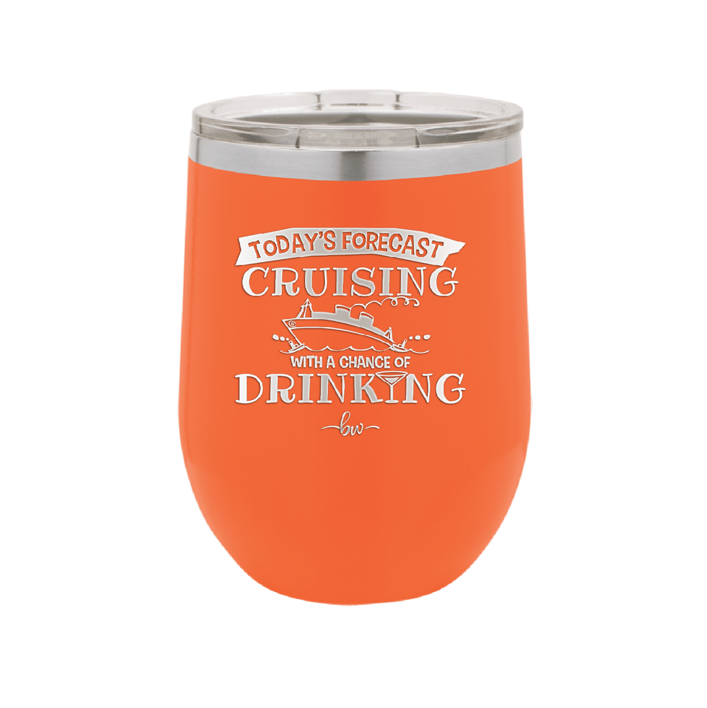 Today's Forecast Cruising with a Chance of Drinking Cruise 3 - Laser Engraved Stainless Steel Drinkware - 1458 -
