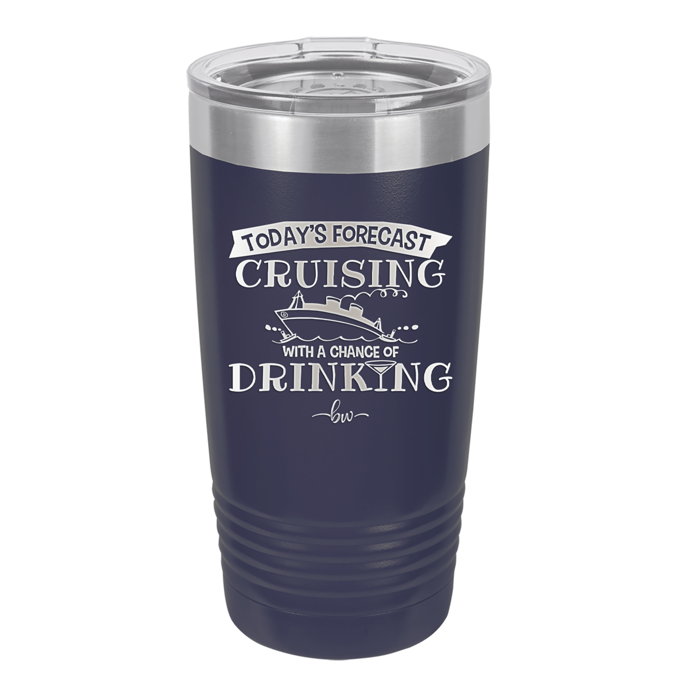 Today's Forecast Cruising with a Chance of Drinking Cruise 3 - Laser Engraved Stainless Steel Drinkware - 1458 -
