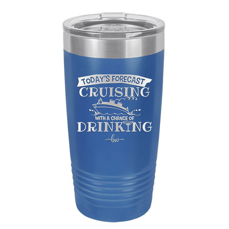 Today's Forecast Cruising with a Chance of Drinking Cruise 3 - Laser Engraved Stainless Steel Drinkware - 1458 -