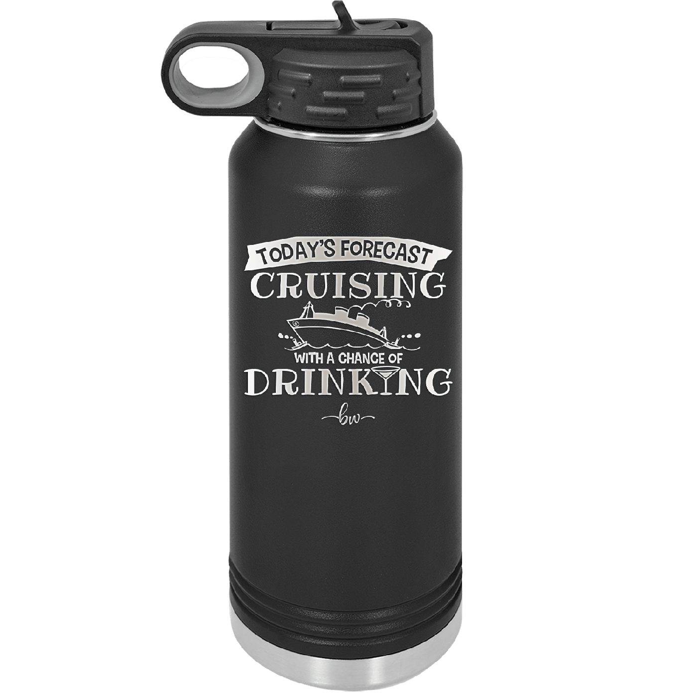 Today's Forecast Cruising with a Chance of Drinking Cruise 3 - Laser Engraved Stainless Steel Drinkware - 1458 -