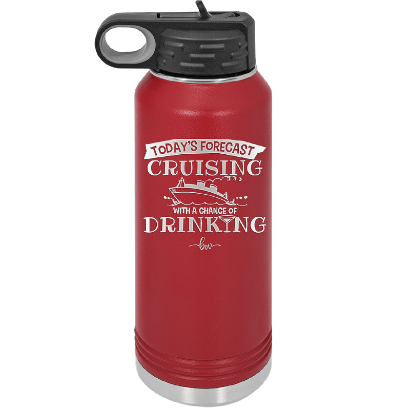 Today's Forecast Cruising with a Chance of Drinking Cruise 3 - Laser Engraved Stainless Steel Drinkware - 1458 -