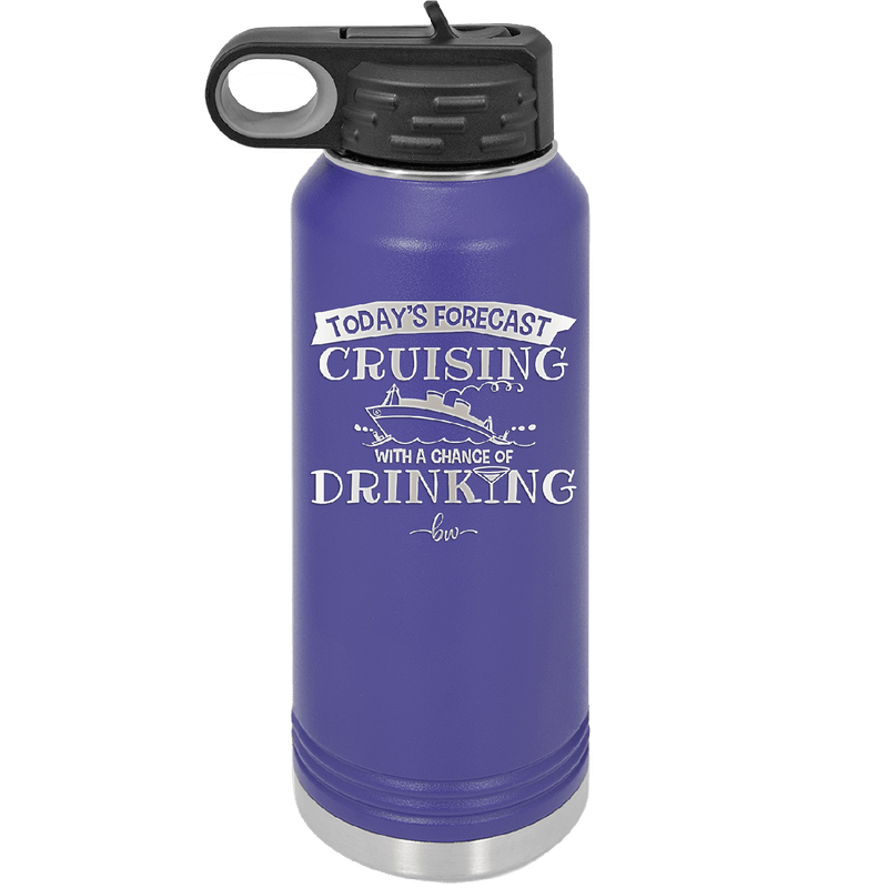 Today's Forecast Cruising with a Chance of Drinking Cruise 3 - Laser Engraved Stainless Steel Drinkware - 1458 -