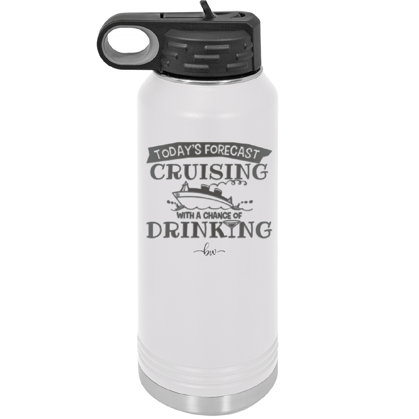 Today's Forecast Cruising with a Chance of Drinking Cruise 3 - Laser Engraved Stainless Steel Drinkware - 1458 -