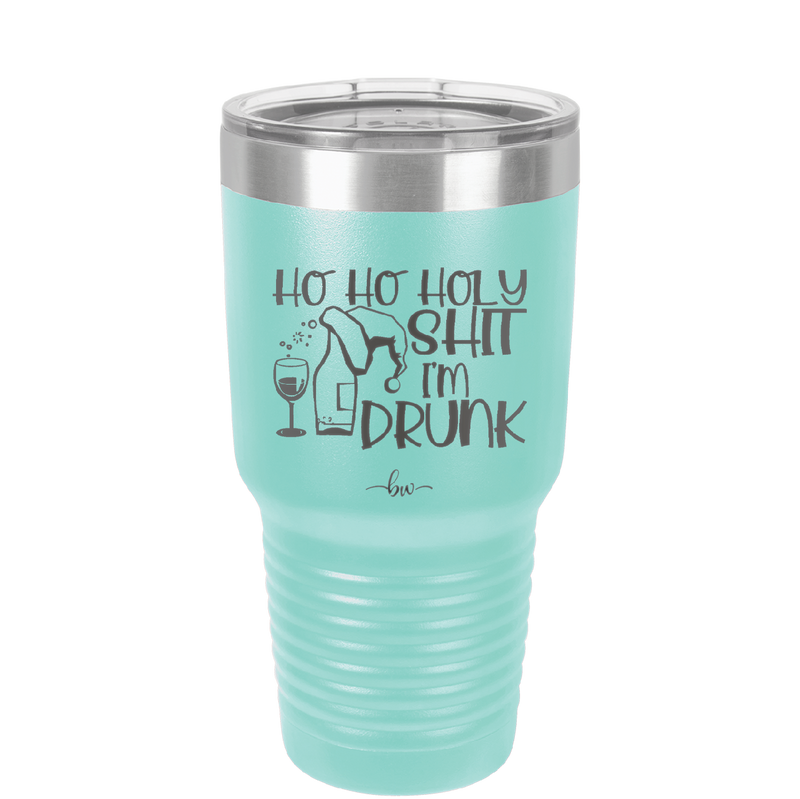 Ho Ho Holy Shit I'm Drunk 1 - Laser Engraved Stainless Steel Drinkware - 1460 -