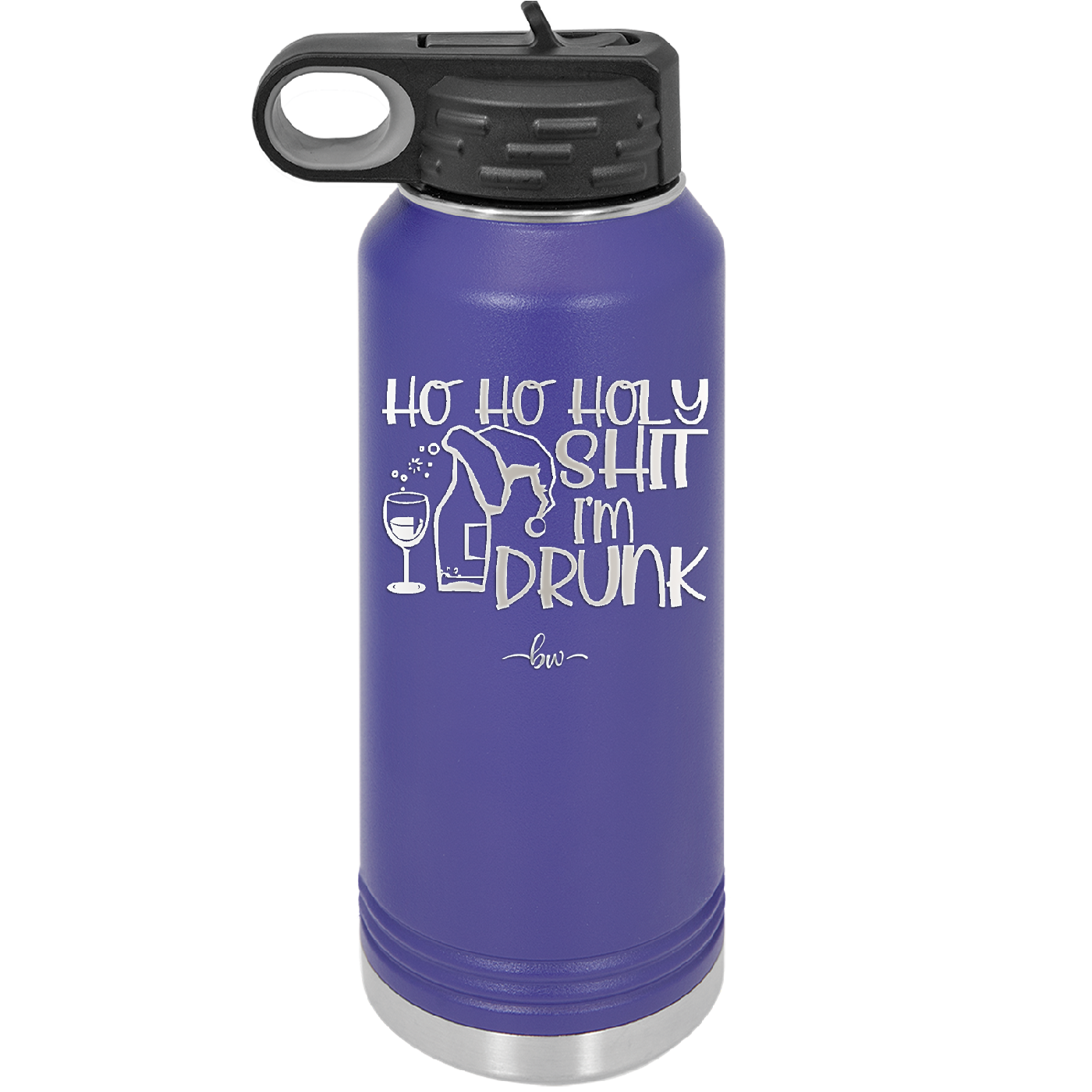 Ho Ho Holy Shit I'm Drunk 1 - Laser Engraved Stainless Steel Drinkware - 1460 -