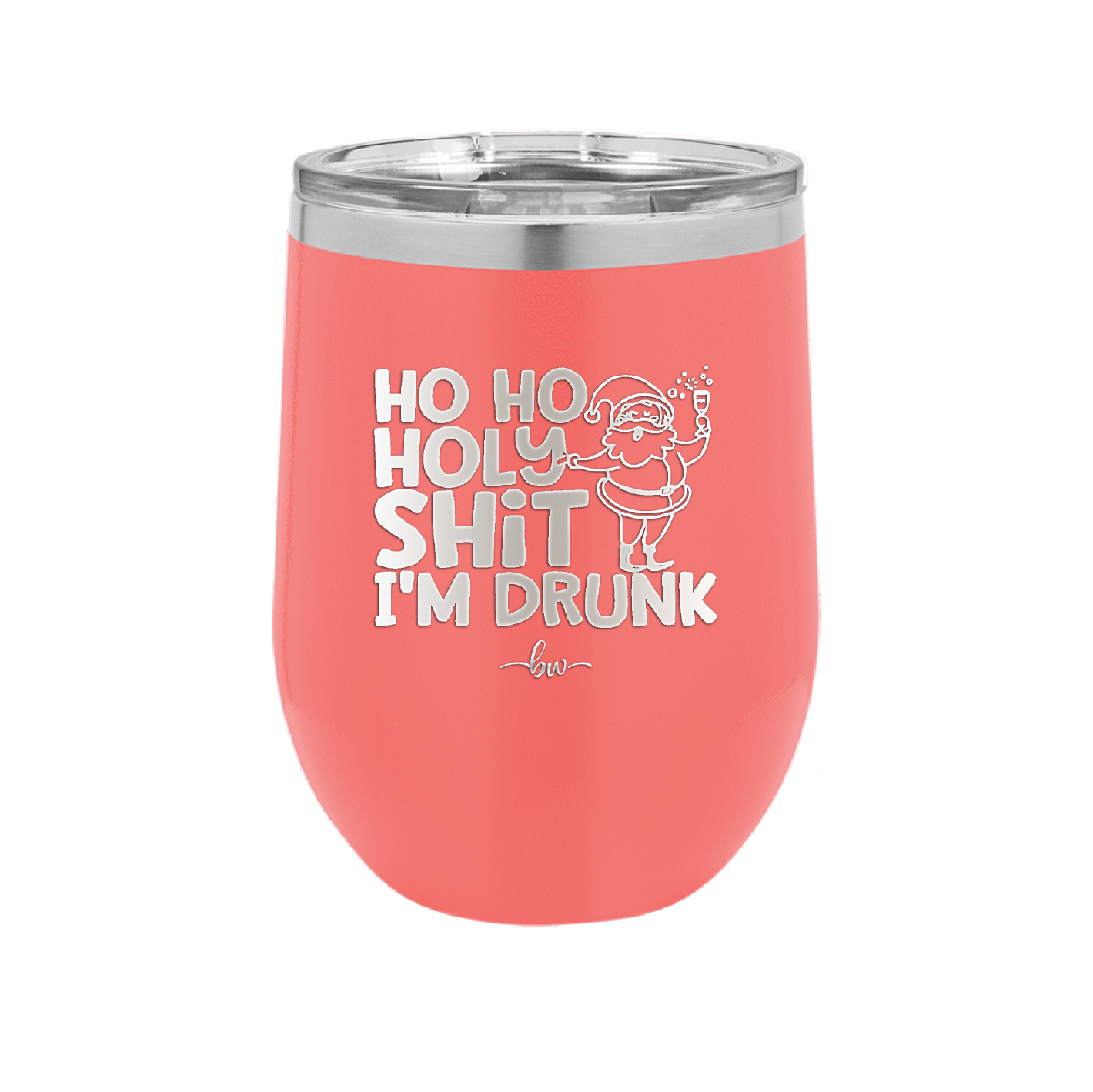 Ho Ho Holy Shit I'm Drunk 2 - Laser Engraved Stainless Steel Drinkware - 1461 -
