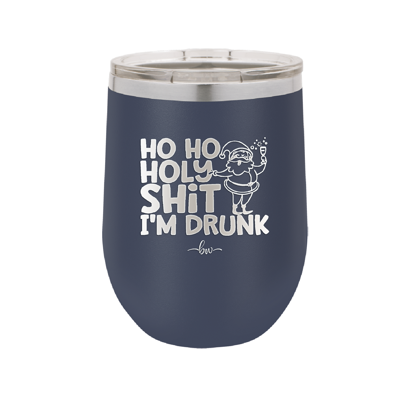 Ho Ho Holy Shit I'm Drunk 2 - Laser Engraved Stainless Steel Drinkware - 1461 -