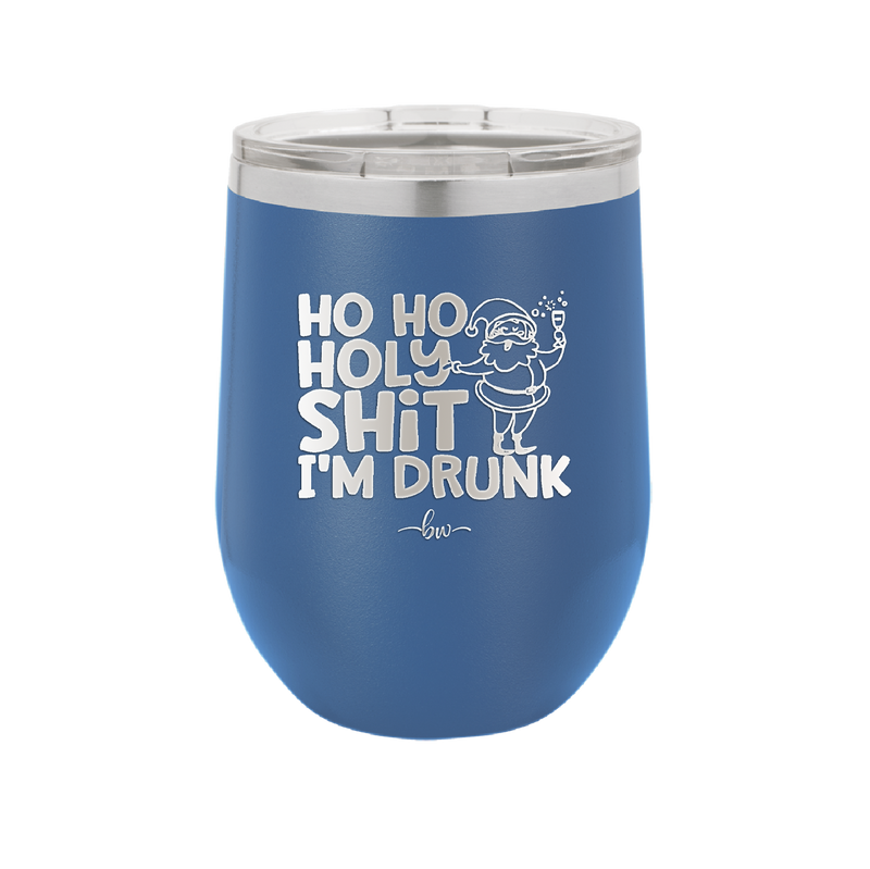 Ho Ho Holy Shit I'm Drunk 2 - Laser Engraved Stainless Steel Drinkware - 1461 -