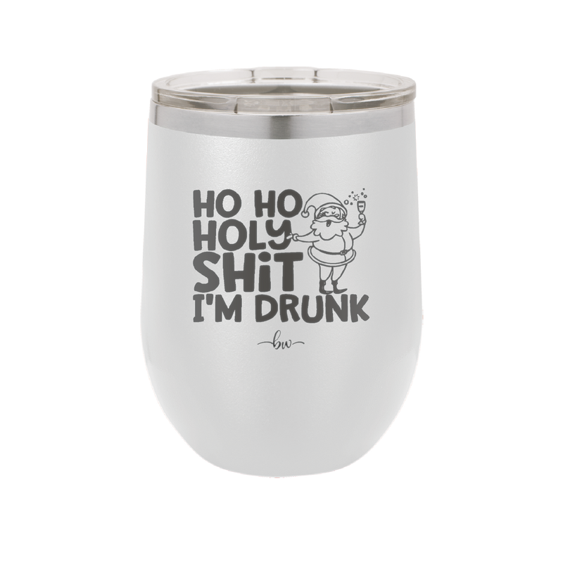 Ho Ho Holy Shit I'm Drunk 2 - Laser Engraved Stainless Steel Drinkware - 1461 -