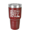 Ho Ho Holy Shit I'm Drunk 2 - Laser Engraved Stainless Steel Drinkware - 1461 -