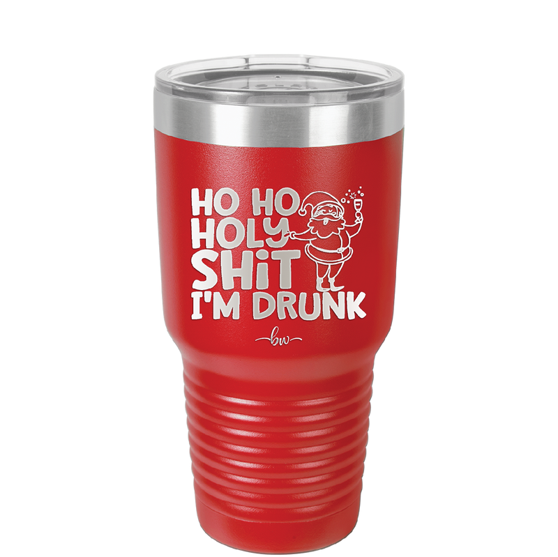 Ho Ho Holy Shit I'm Drunk 2 - Laser Engraved Stainless Steel Drinkware - 1461 -