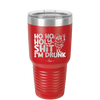 Ho Ho Holy Shit I'm Drunk 2 - Laser Engraved Stainless Steel Drinkware - 1461 -