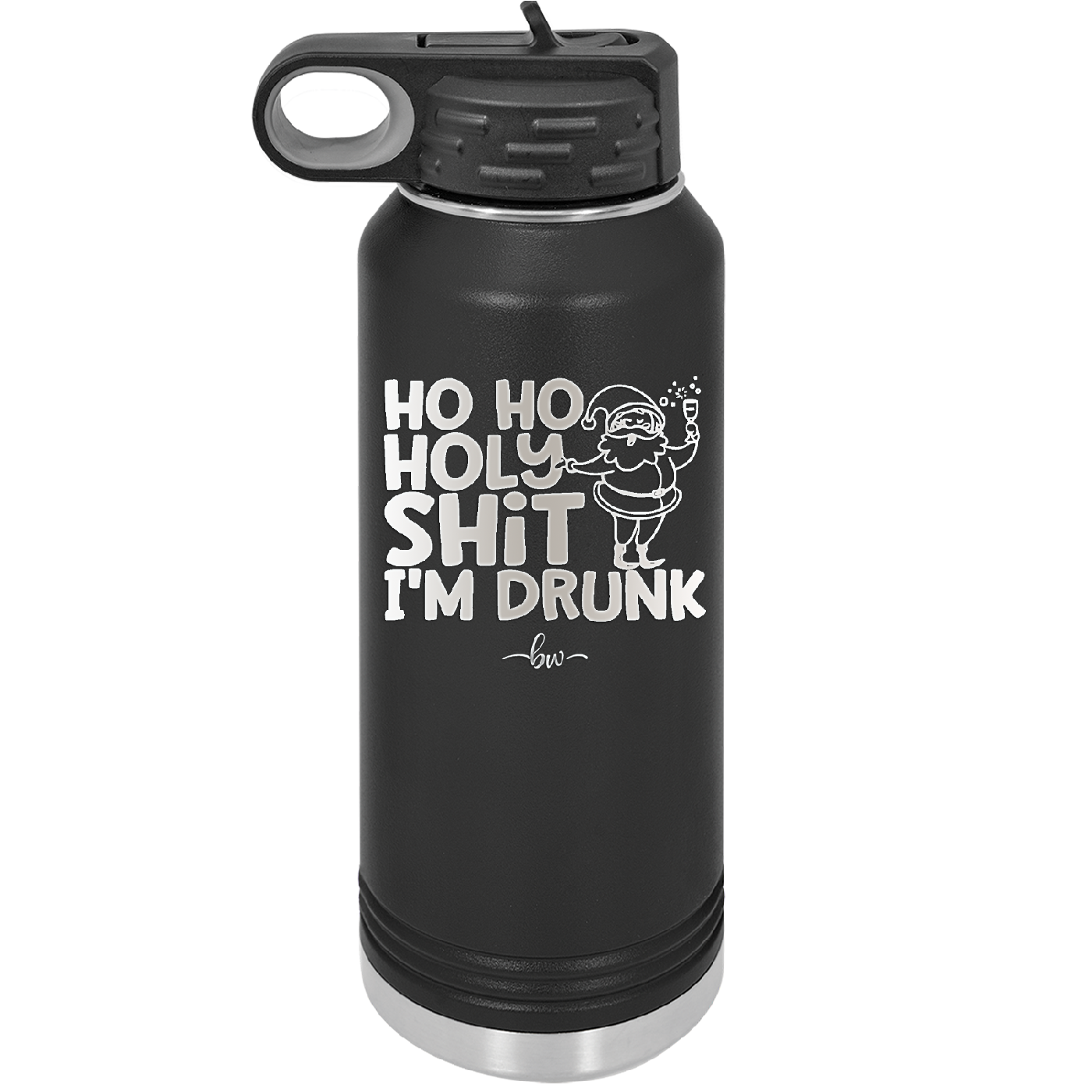 Ho Ho Holy Shit I'm Drunk 2 - Laser Engraved Stainless Steel Drinkware - 1461 -