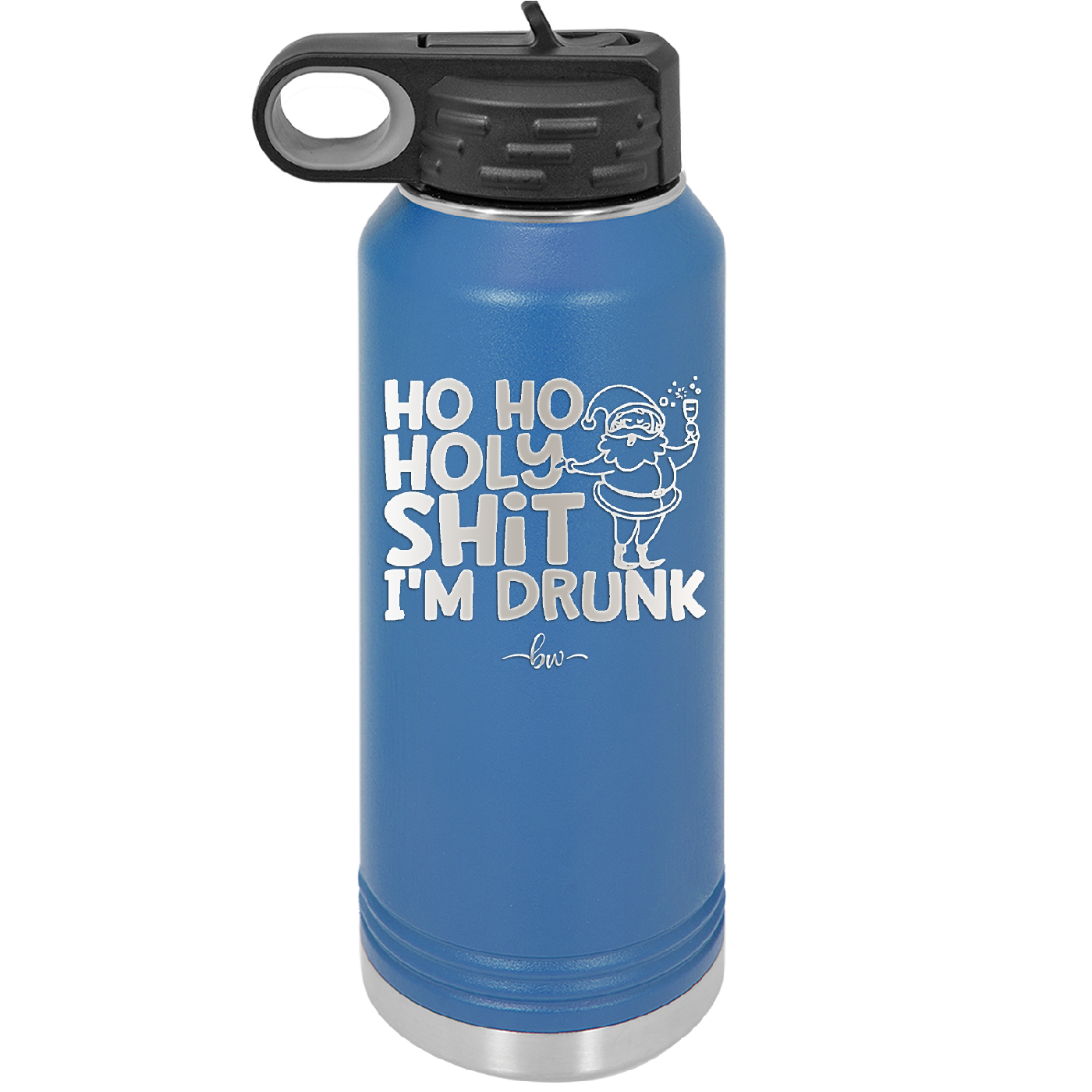 Ho Ho Holy Shit I'm Drunk 2 - Laser Engraved Stainless Steel Drinkware - 1461 -