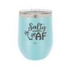 Salty AF 2 - Laser Engraved Stainless Steel Drinkware - 1465 -